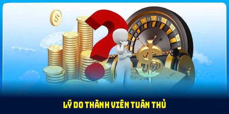 Lý do thành viên tuân thủ điều khoản để công bằng và an toàn